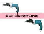 So sánh máy khoan động lực Makita HP2050 và HP2051