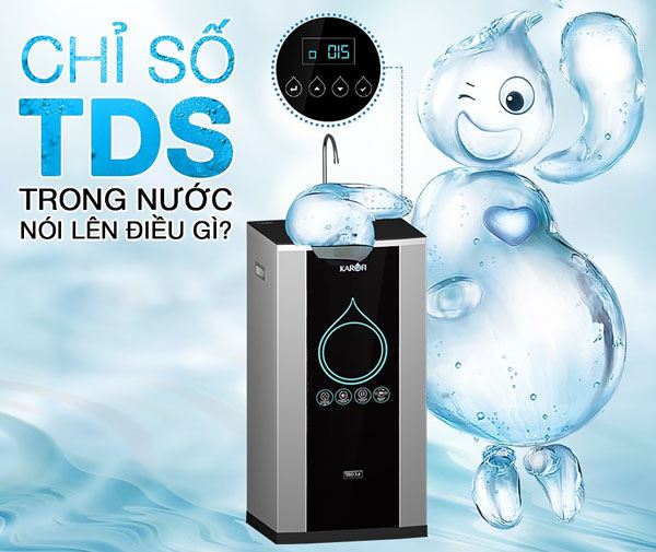 Chỉ số TDS trên máy lọc nước Karofi lý tưởng nhất là dưới 300mg/lít