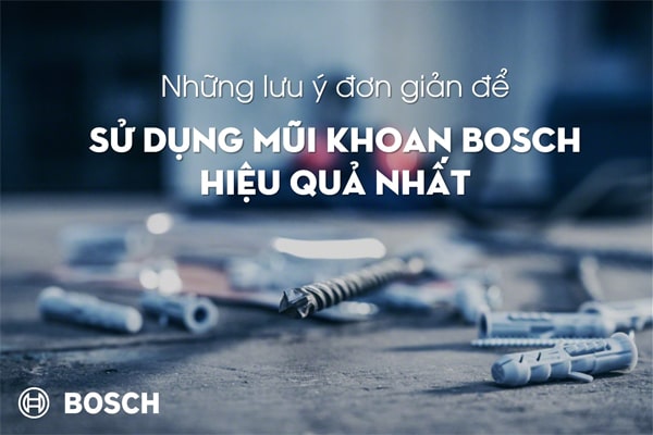 Lời khuyên của chuyên gia khi sử dụng mũi khoan Bosch